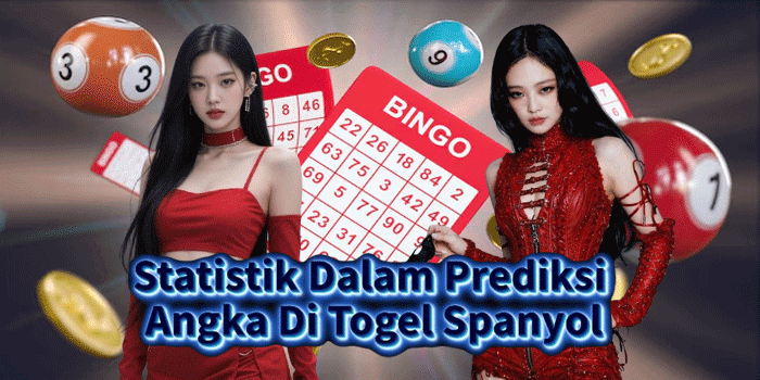 Statistik Dalam Prediksi Angka Di Togel Spanyol