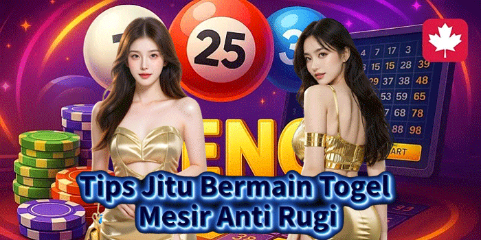 Tips Jitu Bermain Togel Mesir Anti Rugi